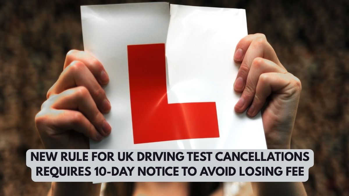 New Rule for UK Driving Test Cancellations Requires 10-Day Notice to Avoid Losing Fee